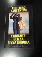 Fruttero & Lucentini. L'amante senza fissa dimora. Mondadori 1986 - I