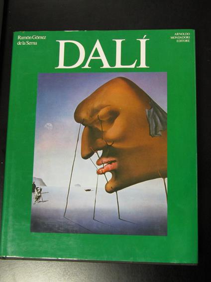 De la Serna Ramon Gomez. Dalì. Mondadori 1978 - I - Ramón Gómez de la Serna - copertina