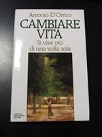 Cambiare vita. Si vive più di una volta. Mondadori 1991 - I