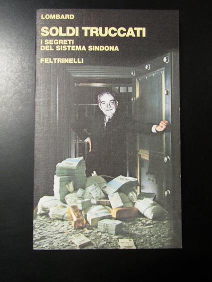 Soldi truccati. Feltrinelli 1980 - I - Lombar - copertina