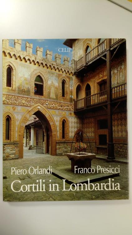 Orlandi Piero, Cortili in Lombardia, CELIP, 1996 - I - Piero Orlandi - copertina