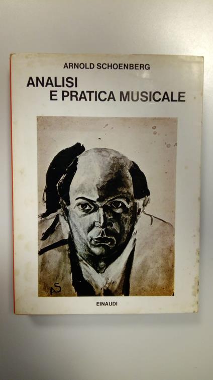 Schoenberg Arnold, Analisi e pratica musicale. Scritti 1909-1950, Einaudi, 1974 - I - Arnold Schönberg - copertina
