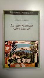 Durrell Gerald, La mia famiglia e altri animali, Adelphi, 1975