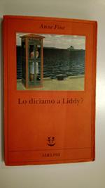 Fine Anne, Lo diciamo a Liddy?, Adelphi, 1999