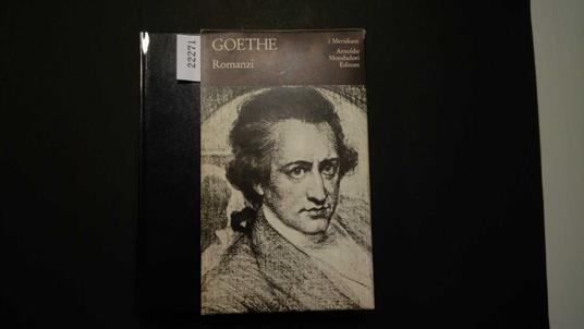 Goethe Johann Wolfgang, Romanzi, I Meridiani Mondadori, 1979 - I - Johann Wolfgang Goethe - copertina