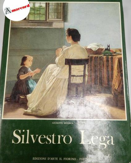 Mesirca Giuseppe, Silvestro Lega, Il Fiorino, 1985 - I - Giuseppe Mesirca - copertina