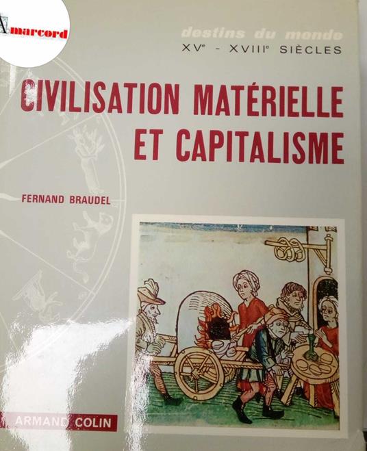 Braudel Fernand, Civilisation matérielle et capitalisme, Armand Colin, 1967 - Fernand Braudel - copertina