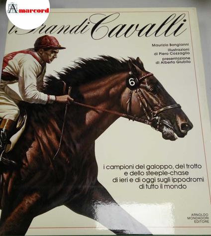Bongianni Maurizio, I grandi cavalli, Mondadori, 1983 - Maurizio Bongianni - copertina