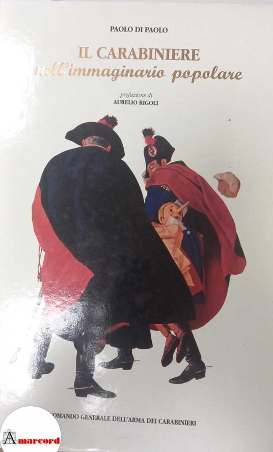 Di Paolo Paolo, Il carabiniere nell'immaginario popolare, Comando Generale dell'Arma dei Carabinieri, 1997 - I - copertina