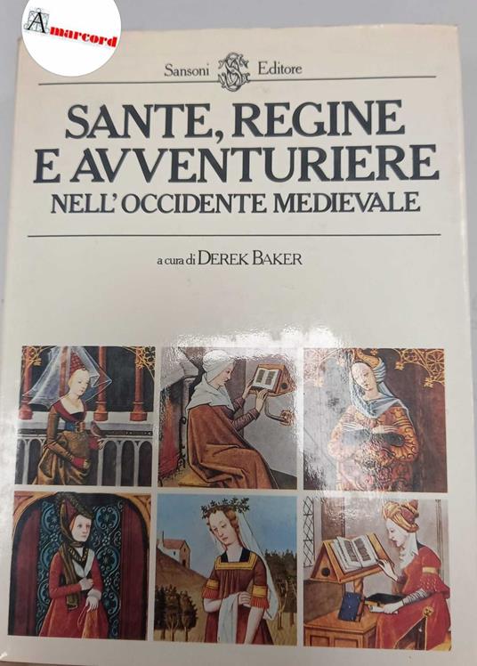 AA.VV., Santi, regine e avventuriere, Sansoni, 1983 - I, a cura di Baker Derek - copertina