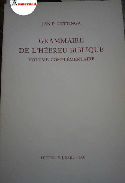 Lettinga Jan, Grammaire de l'hébreu biblique. Volume complémentaire., Brill, 1980 - copertina