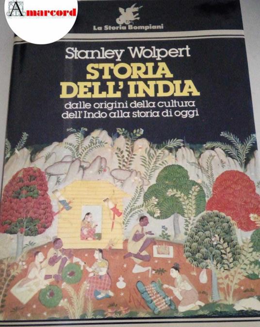 Wolpert Stanley, Storia dell'India: dalle origini della cultura dell'Indo alla storia di oggi, Bompiani, 1985 - Stanley Wolpert - copertina