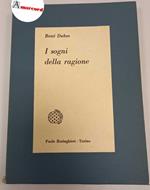 Dubos René, I sogni. della ragione, Boringhieri, 1962 - I