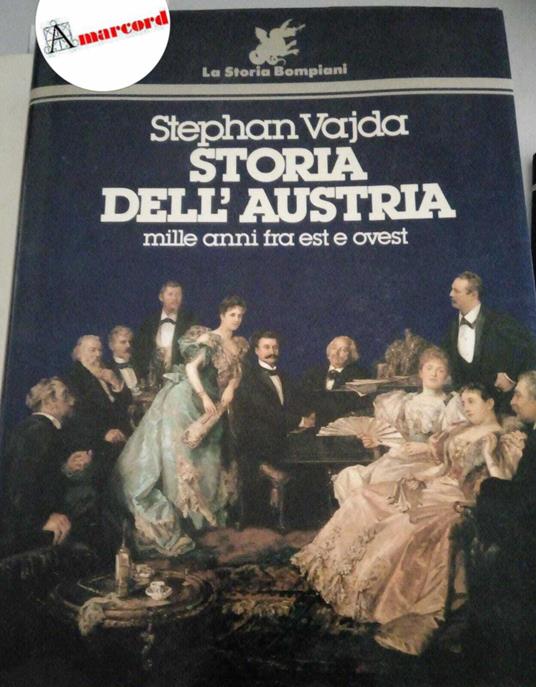 Vajda Stephan, Storia dell'Austria. Mille anni fra est e ovest, Bompiani, 1986 - I - copertina