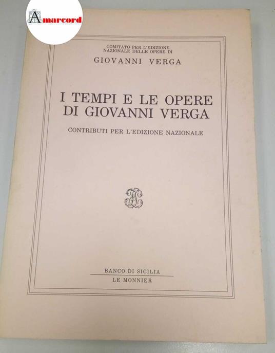 AA. VV., I tempi e le opere di Giovanni Verga. Contributi per l'Edizione Nazionale, Le Monnier, 1986 - I - copertina