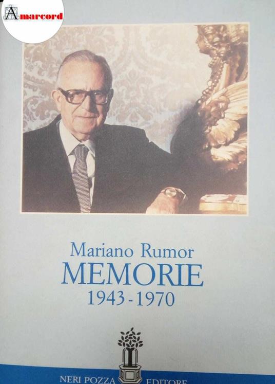 Rumor Mariano, Memorie 1943-1970, Neri Pozza, 1991 - Mariano Rumor - copertina