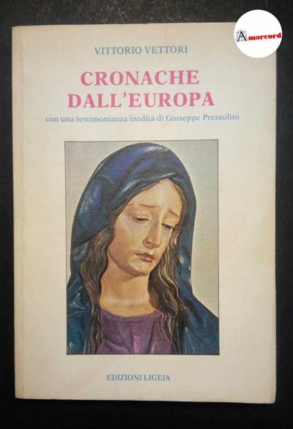 Vettori Vittorio, Cronache dall'Europa, Ligeia, 1985 - I - Vittorio Vettori - copertina