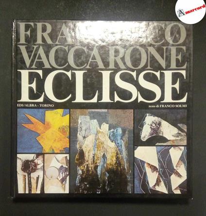 Solmi Franco, Francesco Vaccarone. Eclisse., Edi-Albra, s.d - Franco Solmi - copertina