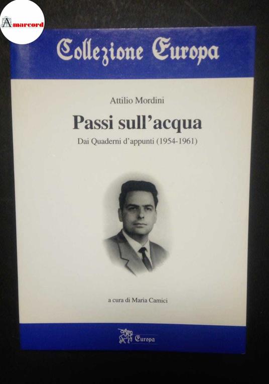 Mordini Attilio, Passi sull'acqua. Dai Quaderni d'appunti (1954-1961), Il settimo sigillo, 2000 - Attilio Mordini - copertina