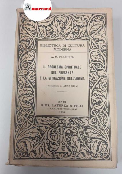 Fraenkel A.M., Il problema spirituale del presente e la situazione dell'anima., Laterza, 1936 - copertina