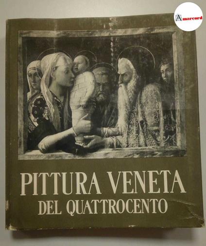 Coletti Luigi, Pittura veneta del Quattrocento, De Agostini, 1953 - Luigi Coletti - copertina