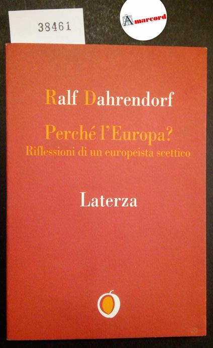 Dahrendorf Ralf, Perché l'Europa? Riflessioni di un europeista scettico, Laterza, 1997 - Ralf Dahrendorf - copertina