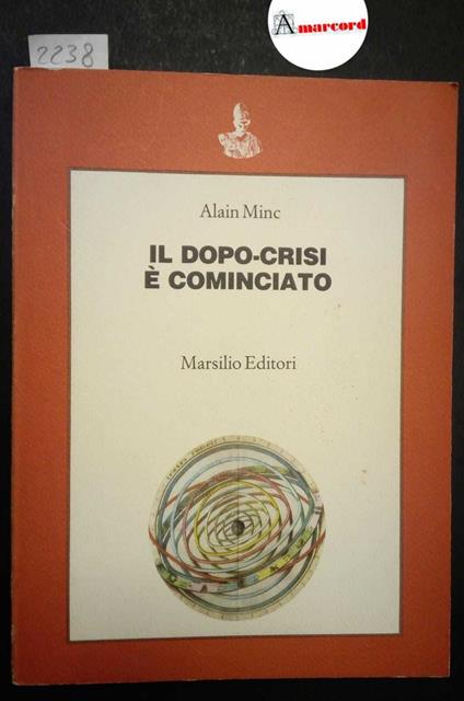 Minc Alain, Il dopo-crisi è cominciato, Marsilio, 1984 - I - Alain Minc - copertina