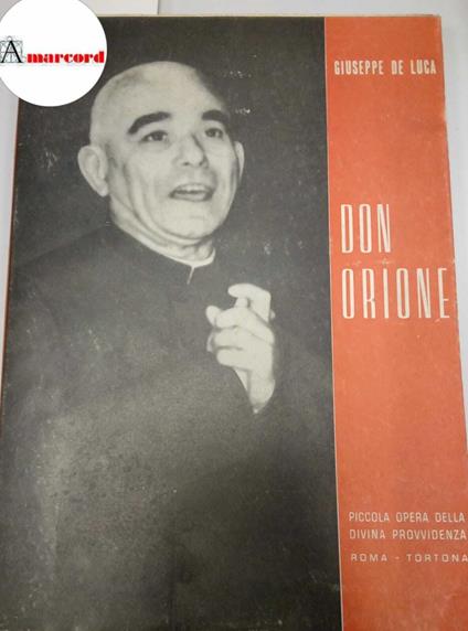 De Luca Giuseppe, Don Orione, Piccola Opera della Divina Provvidenza, 1963 - Giuseppe De Luca - copertina