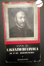 Ribadeneira Pedro de, Vita di sant'Ignazio di Loyola, Bompiani, 1947