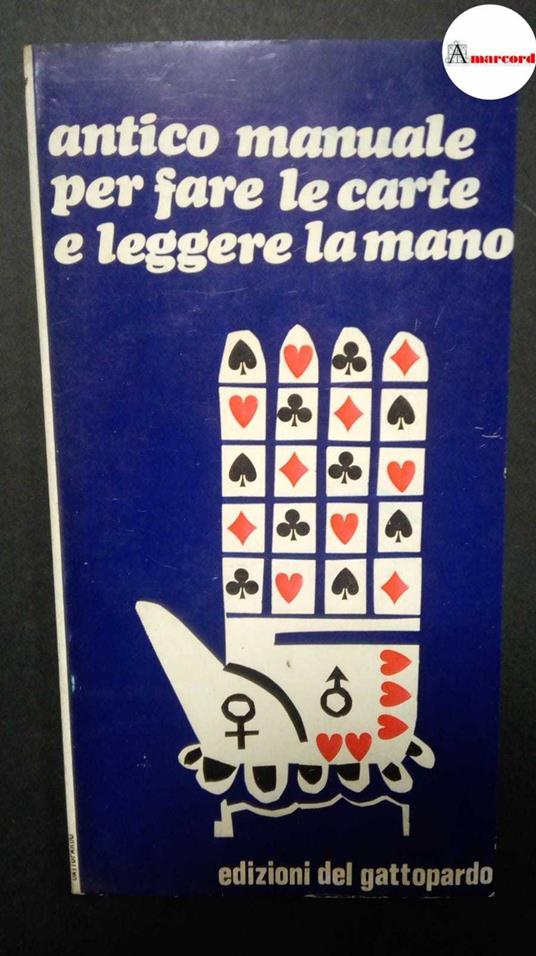 Antico manuale per fare le carte e leggere la mano, Edizioni del Gattopardo, 1970 - Anonimo - copertina