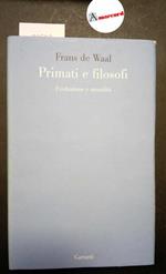 de Waal Frans, Primati e filosofi. Evoluzione e moralità, Garzanti, 2008