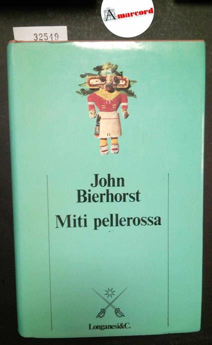 Bierhorst John, Miti pellerossa, Longanesi, 1984 - John Bierhorst - copertina