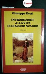 Dessì Giuseppe, Introduzione alla vita di Giacomo Scarbo, Mondadori, 1973 - I