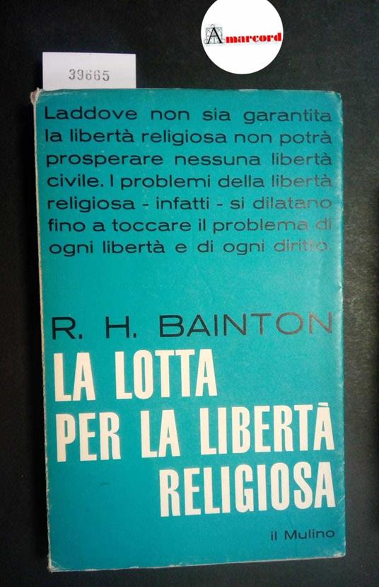 Bainton Roland H., La lotta per la libertà religiosa, Il Mulino, 1969 - Roland H. Bainton - copertina