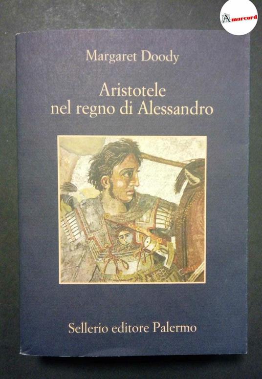 Doody Margaret, Aristotele nel regno di Alessandro, Sellerio, 2013 - Margaret Doody - copertina