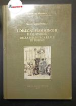 Sciolla Gianni Carlo, I disegni fiamminghi e olandesi della Biblioteca Reale di Torino, Olschki, 2007
