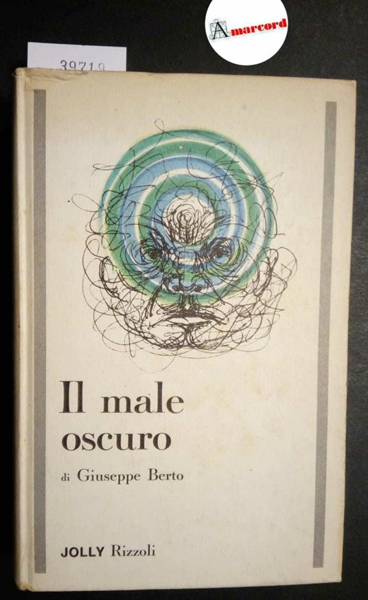 Berto Giuseppe, Il male oscuro, Rizzoli, 1966 - Giuseppe Berto - copertina