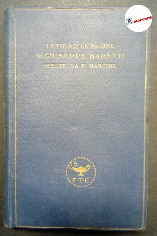 Baretti Giuseppe, Le più belle pagine scelte da Ferdinando Martini, Treves, 1921 - Giuseppe Baretti - copertina