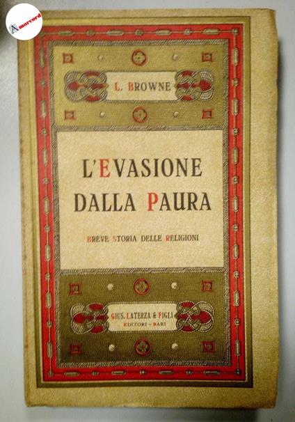 Browne Lewis, L'evasione dalla paura. Breve storia delle religioni., Laterza, 1952 - Lewis Browne - copertina