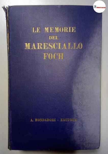 Foch F., Memorie, Mondadori, 1931 - copertina