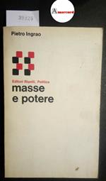 Ingrao Pietro, Masse e potere, Editori Riuniti, 1977 - I