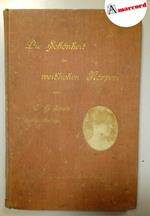 DIE SCHONHEIT DES WEIBLICHEN KORPERS, ( La bellezza del corpo femminile) Den muttern arzten und kunstlern, Mit 96 theils farbigen Abbildungen im text und 4 tofeln in Heliogravure, FERDINAND ENKE, 1900