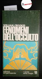 Crookes William, Fenomeni dell'occulto, Gattopardo, 1972 - I