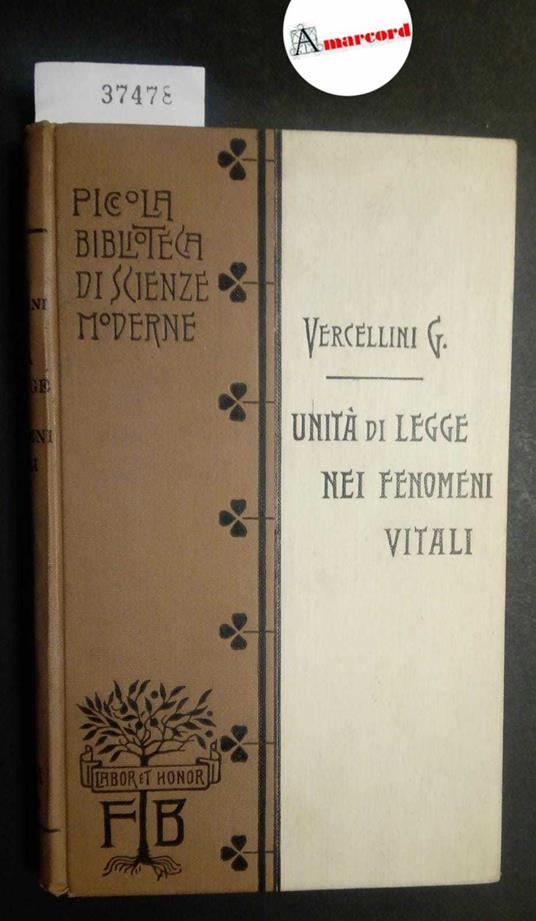 Vercellini Giuseppe, Unità di legge nei fenomeni vitali, Bocca, 1914 - copertina