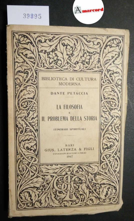 Petaccia Dante, La filosofia e il problema della storia. Itinerari spirituali, Laterza, 1947 - copertina