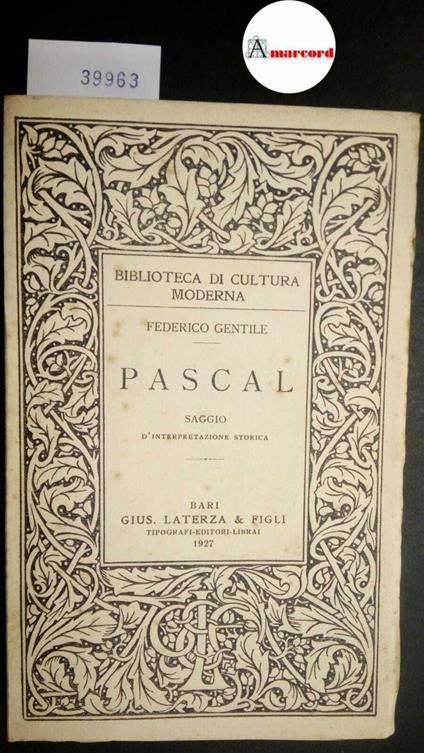 Gentile Federico, Pascal. Saggio d'interpretazione storica, Laterza, 1927 - Federico P. Gentile - copertina