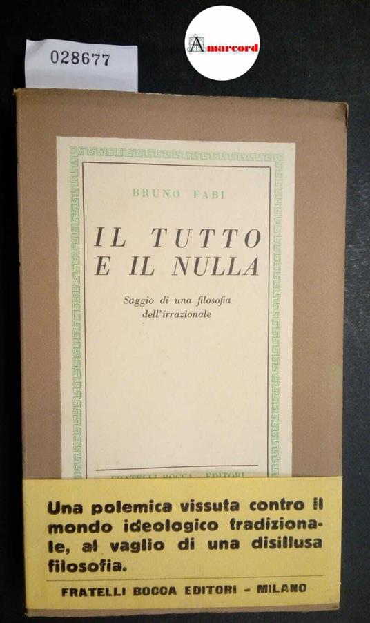 Fabi Bruno, Il Tutto e il Nulla, Bocca, 1952 - I - Bruno Fabi - copertina