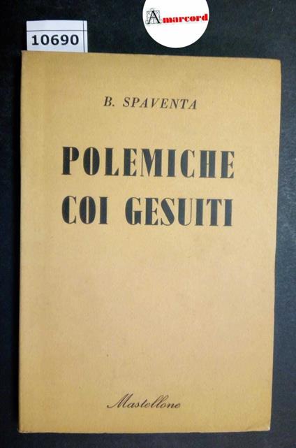 Spaventa Bertrando, Polemiche coi Gesuiti, Mastellone, 1951 - Bertrando Spaventa - copertina