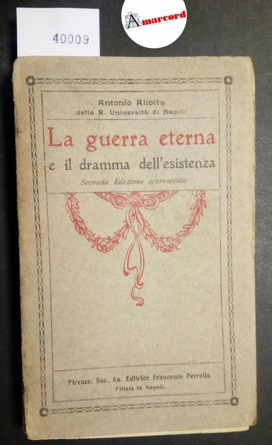 Aliotta Antonio, La guerra eterna e il dramma dell'esistenza, Perrella, 1919 - Antonio Aliotta - copertina