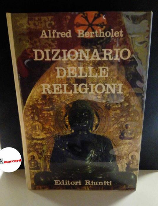 Bertholet Alfred, Dizionario delle religioni, Editori Riuniti, 1964 - Alfred Bertholet - copertina